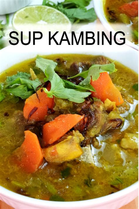 Sup Kambing recipe- How to make the ultimate comfort soup