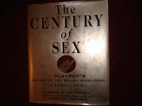The Century Of Sex Playboy S History Of The Sexual Revolution By Petersen James R
