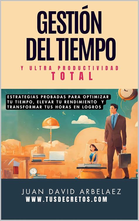 Jp GestiÓn Del Tiempo Y Ultraproductividad Total