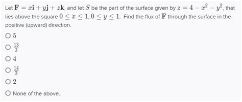 Solved Let F Xi Yj Zk And Let S Be The Part Of The Chegg