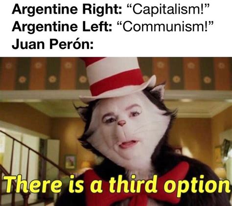 Peronism intensifies : r/HistoryMemes