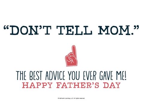 Funny Fathers Day Quotes Dont Tell Mom Happy Fathers Day Humor Quotes Happy Fathers Day