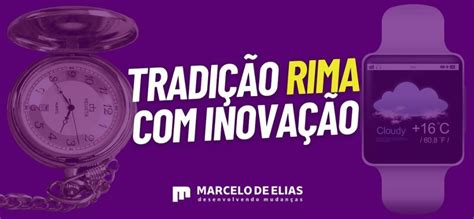 Oque Rima Com Futuro - Tradição rima com Inovação: Como Integrar Valores Consolidados e Novas ...