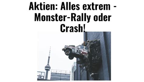 Aktien Alles Extrem Monster Rally Oder Crash Videoausblick