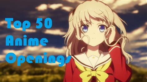 Top 50 Anime Openings - YouTube