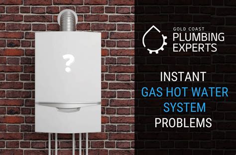 Troubleshooting Instant Gas Hot Water System Problems