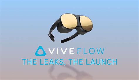 HTC Vive Flow The Leaks The Launch VR Porn Blog VRPorn