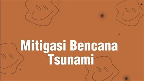 Tugas Geografi Mitigasi Bencana Alam Tsunami Kelompok 6 Xi 5 Sma