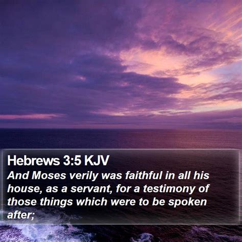 Hebrews Kjv And Moses Verily Was Faithful In All His House