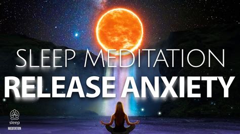 Guided Sleep Meditation Let Go Of Anxiety And Worries Fall Asleep