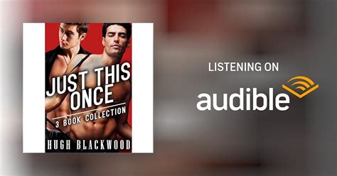 Just This Once First Gay Mm Mmm Bisexual Romance Story Bundle Audiobook By Hugh Blackwood