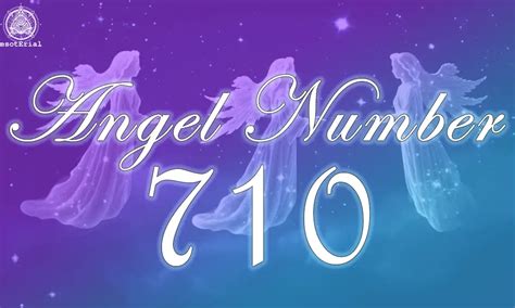 Learn The Different Meanings Of Angel Number 710