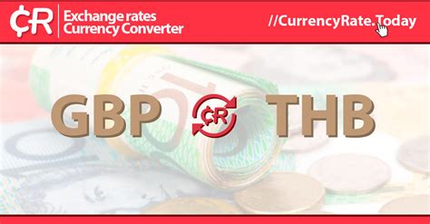 Pound Sterlings Gbp To Thai Baht Thb Currency Converter