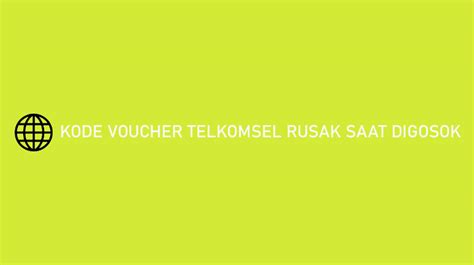 Kode Voucher Telkomsel Rusak Saat Digosok Cara Mengetahui