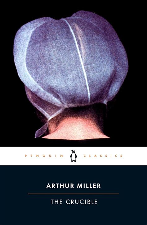 The Crucible Miller Arthur Bigsby Christopher W E 9780142437339