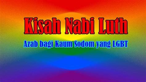 Kisah Nabi Luth Dan Kaum Sodom Azab Bagi Kaum Sodom Yang Berperilaku