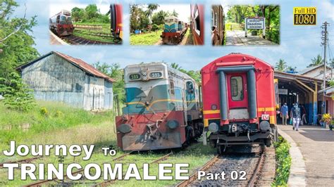 Journey To TRINCOMALEE KURUNEGALA To GALOYA JUNCTION UDAYA DEVI