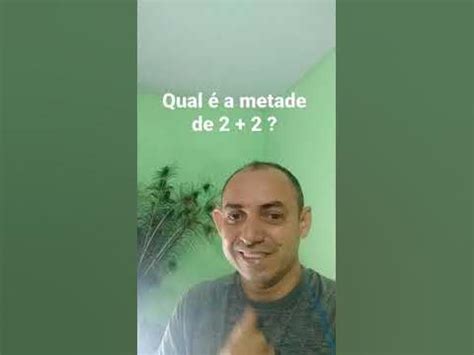 Qual A Metade De 2 2 - Qual é a metade de 2 + 2 ? - YouTube