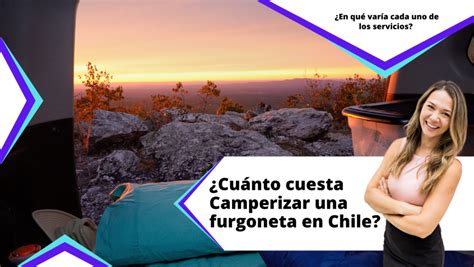 Cuánto cuesta Camperizar una furgoneta en Chile ElCampista