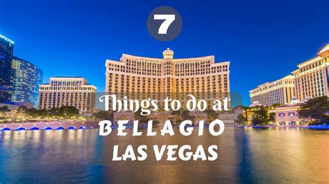 Top 7 Things To Do At Bellagio Las Vegas