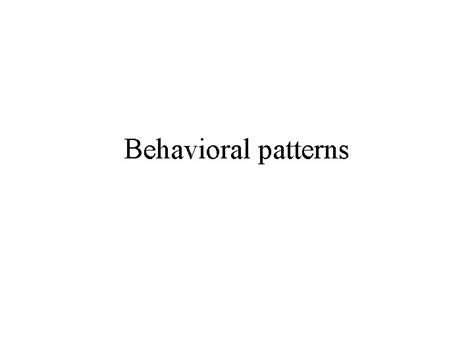 behavioral patterns behavioral patterns behavioral patterns