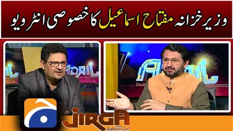 Jirga Exclusive Interview With Miftah Ismail Saleem Safi June