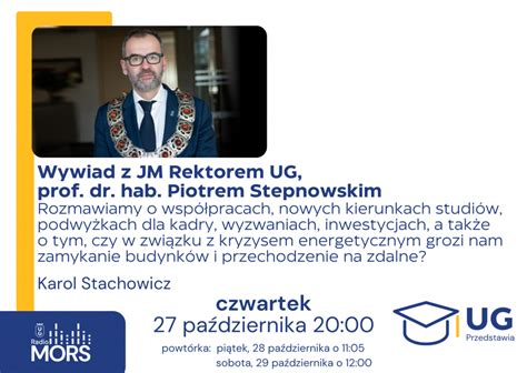 Wywiad Z Jm Rektorem Ug Prof Dr Hab Piotrem Stepnowskim Mors