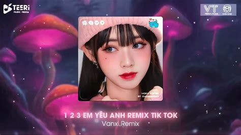 Em Y U Anh Vanxi Remix Nh C Hot Trend Tik Tok I Love You Youtube