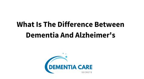 What Is The Difference Between Dementia And Alzheimer S