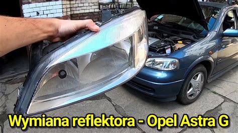 Jak Wymieni Reflektor Przedni W Samochodzie Opel Astra Ii G Vauxhall