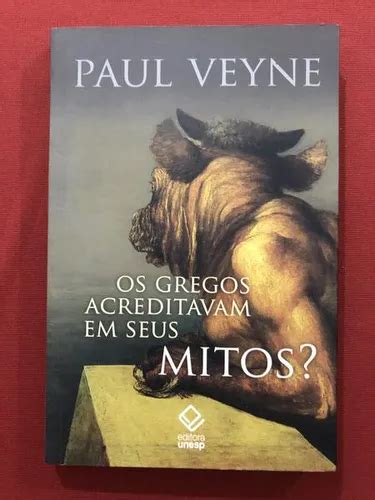 Acreditavam Os Gregos Em Seus Mitos - Livro - Os Gregos Acreditavam Em Seus Mitos? - Paul Veyne - Unesp ...
