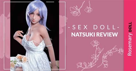 A Real Sex Goddess Natsuki Sex Doll Review I Rosemary Doll