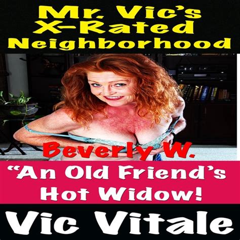 Mr Vics X Rated Neighborhood An Old Friends Hot Widow Vic Vitale Bol