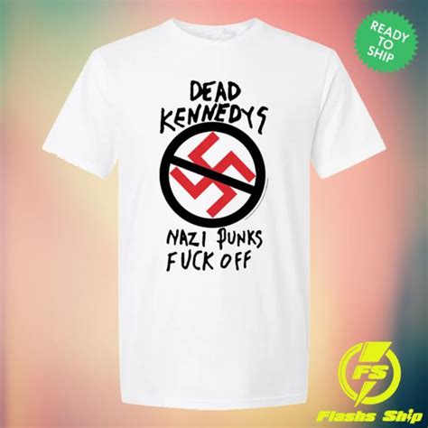 Hellomerch Store Dead Kennedys Nazi Punks Fuck Off White T Shirt