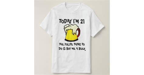 21st Birthday Beer T Shirt Zazzle