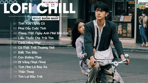 Tình Xưa Nghĩa Cũ Lofi ver Đạt Long Vinh Nhạc Lofi x x Nhạc Trẻ Xưa Lofi Chill Hot Tiktok