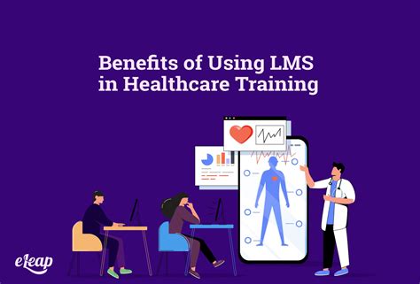 Benefits Of Using Lms In Healthcare Training Eleap