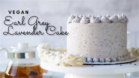 Earl Grey Lavender Cake VEGAN Cake YouTube