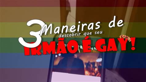 Maneiras De Descobrir Que Seu Irm O Gay Youtube