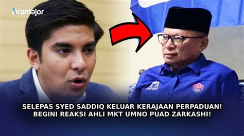 Selepas Syed Saddiq Keluar Kerajaan Perpaduan Begini Reaksi Ahli Mkt