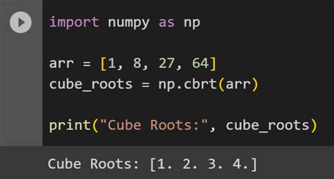 Numpy Cbrt In Python Calculating Cube Roots In Numpy Codeforgeek