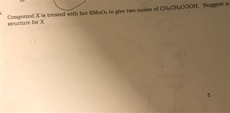 Solved Compound X Is Treated With Hot KMnO To Give Two Chegg