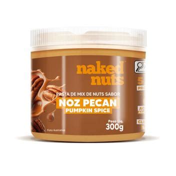 Pasta De Mix De Nuts Noz Pecan Zero A Car Naked Nuts G Pasta De Amendoim Magazine Luiza
