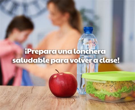 7 Tips Para Preparar Una Lonchera Saludable Para Volver A Clase