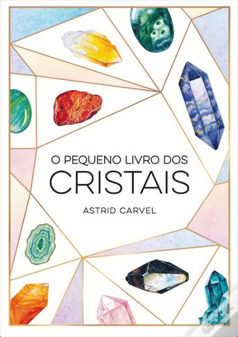 O Pequeno Livro Dos Cristais De Astrid Carvel Livro WOOK