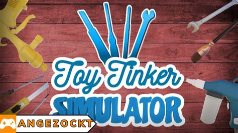 Wir Werden Ein Spielzeugmacher Toy Tinker Simulator Demo Angespielt