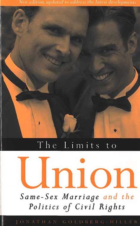 The Limits To Union Same Sex Marriage And The Politics Of Civil Rights Law Meaning And