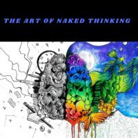 The Art Of Naked Thinking Podcast Free Podcasts Podomatic
