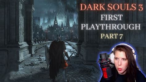 My First Souls Game Dark Souls 3 Blind Playthrough Part 7 Youtube