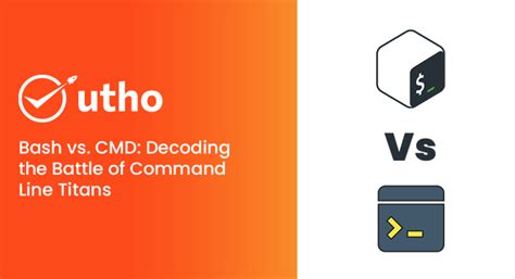 Bash Vs Cmd Decoding The Battle Of Command Line Titans